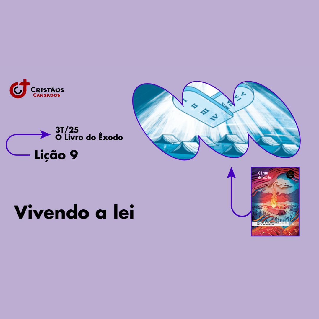 Vivendo a lei | O Livro do Êxodo – L9 | 3Tri25