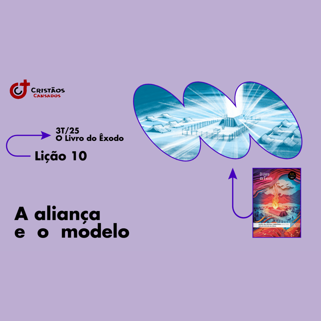 A aliança e o modelo | O Livro do Êxodo – L10 | 3Tri25