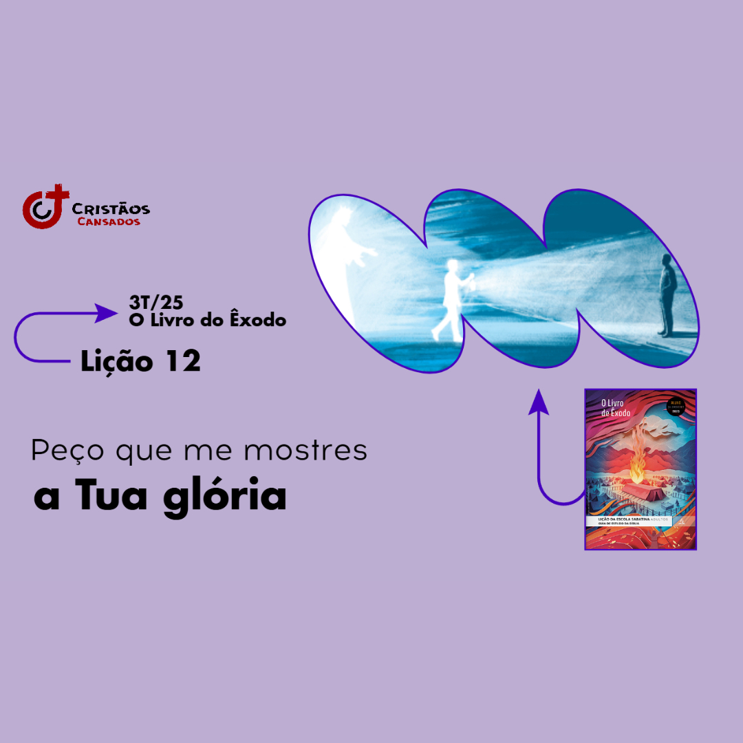 Peço que me mostres a Tua glória | O Livro do Êxodo – L12 | 3Tri25