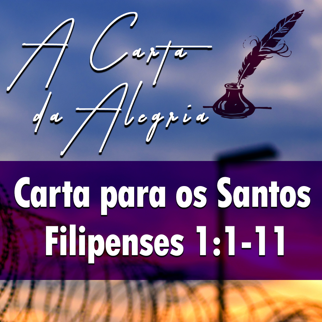 Carta para os Santos | Filipenses – A Carta Da Alegria – (1:1-11) episode artwork