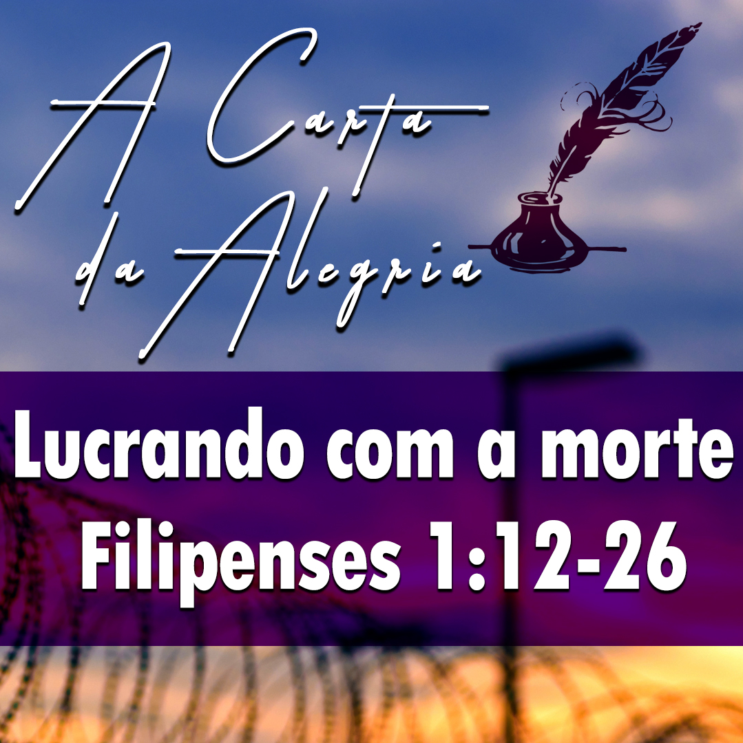 Lucrando com a morte | Filipenses – A Carta da Alegria – (1:12-26) episode artwork