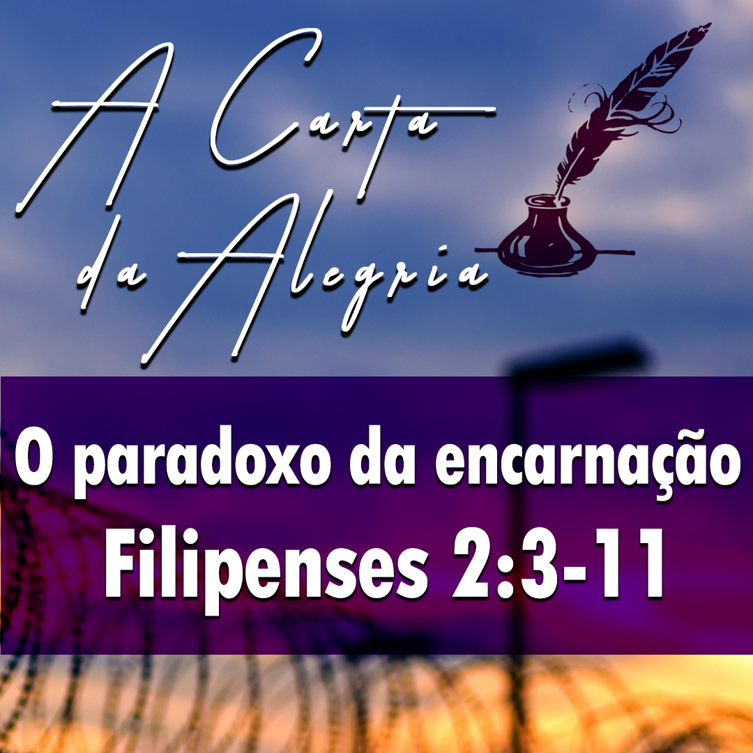 O paradoxo da encarnação | Filipenses – A Carta da Alegria – (2:3-11) episode artwork