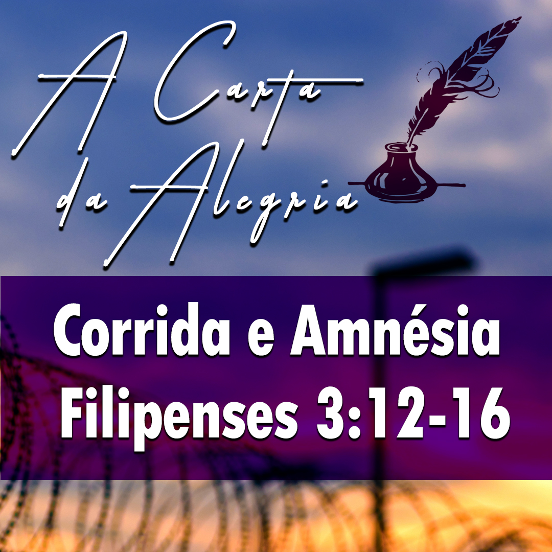 Corrida e Amnésia | Filipenses – A Carta Da Alegria – (3:12-16) episode artwork